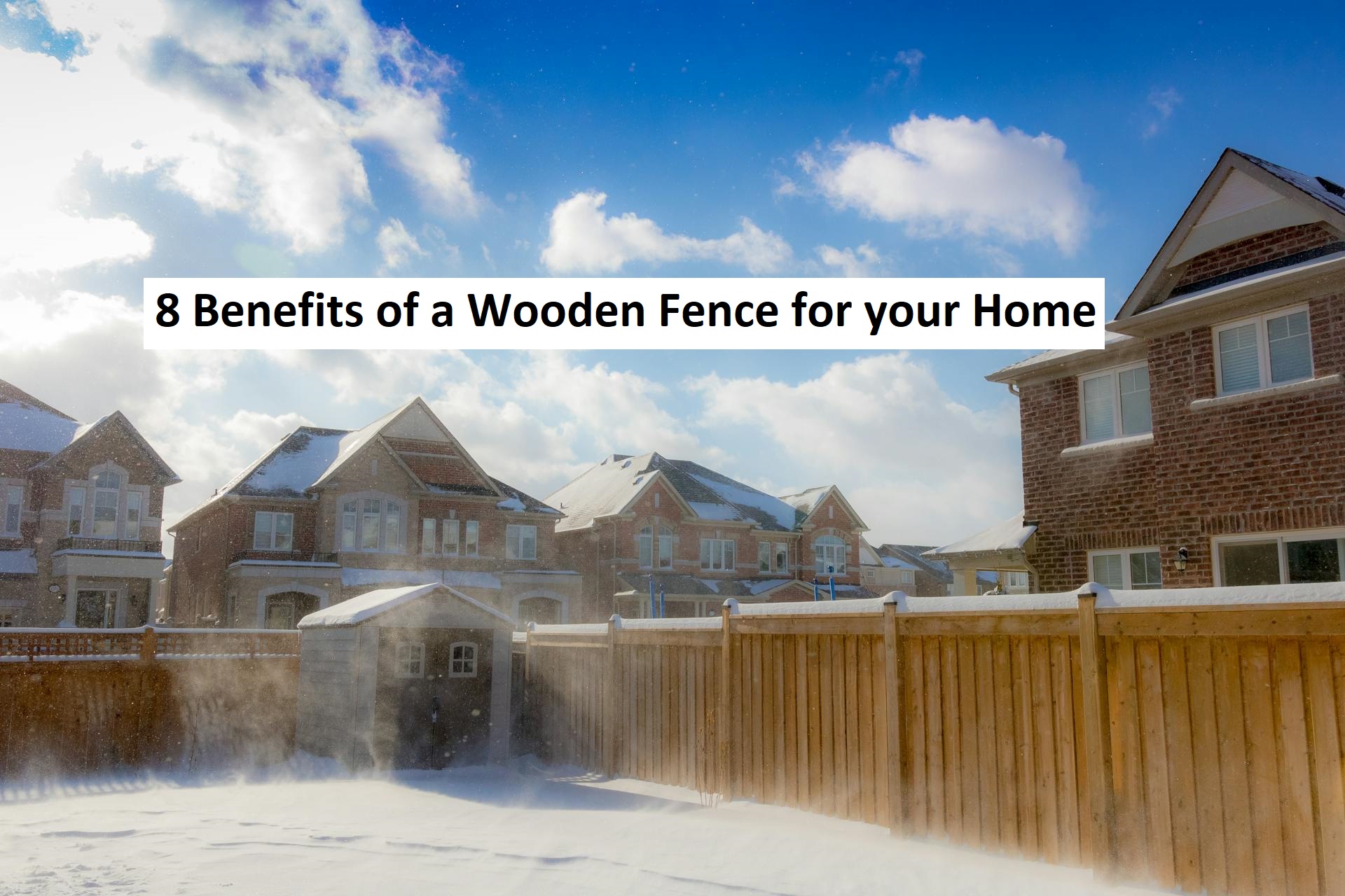 8 Benefits of a Wooden Fence for your Home