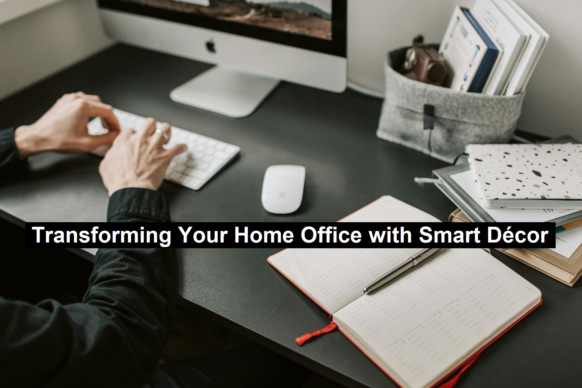 Transforming Your Home Office with Smart Décor