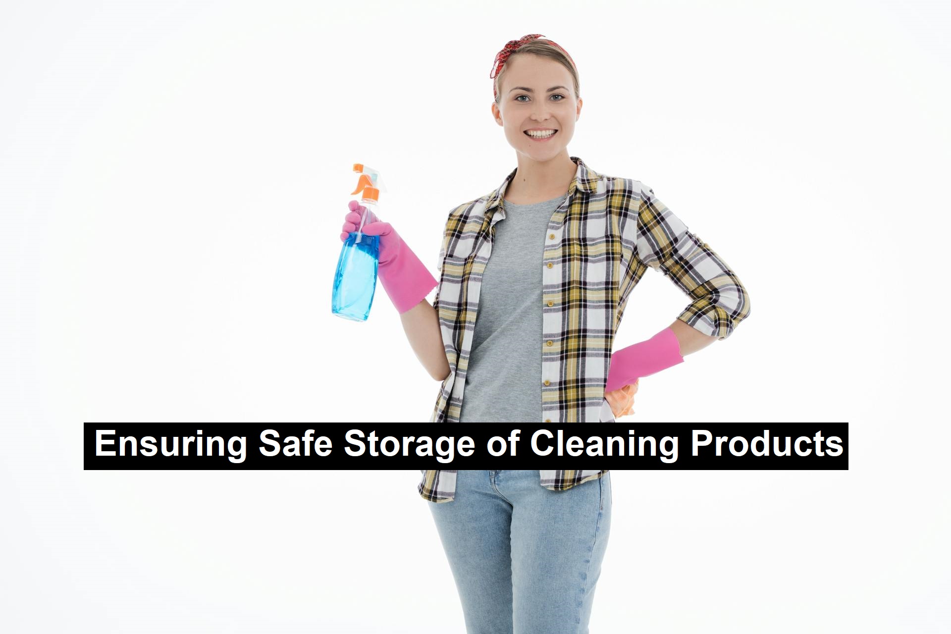 Safe Storage of Cleaning Products