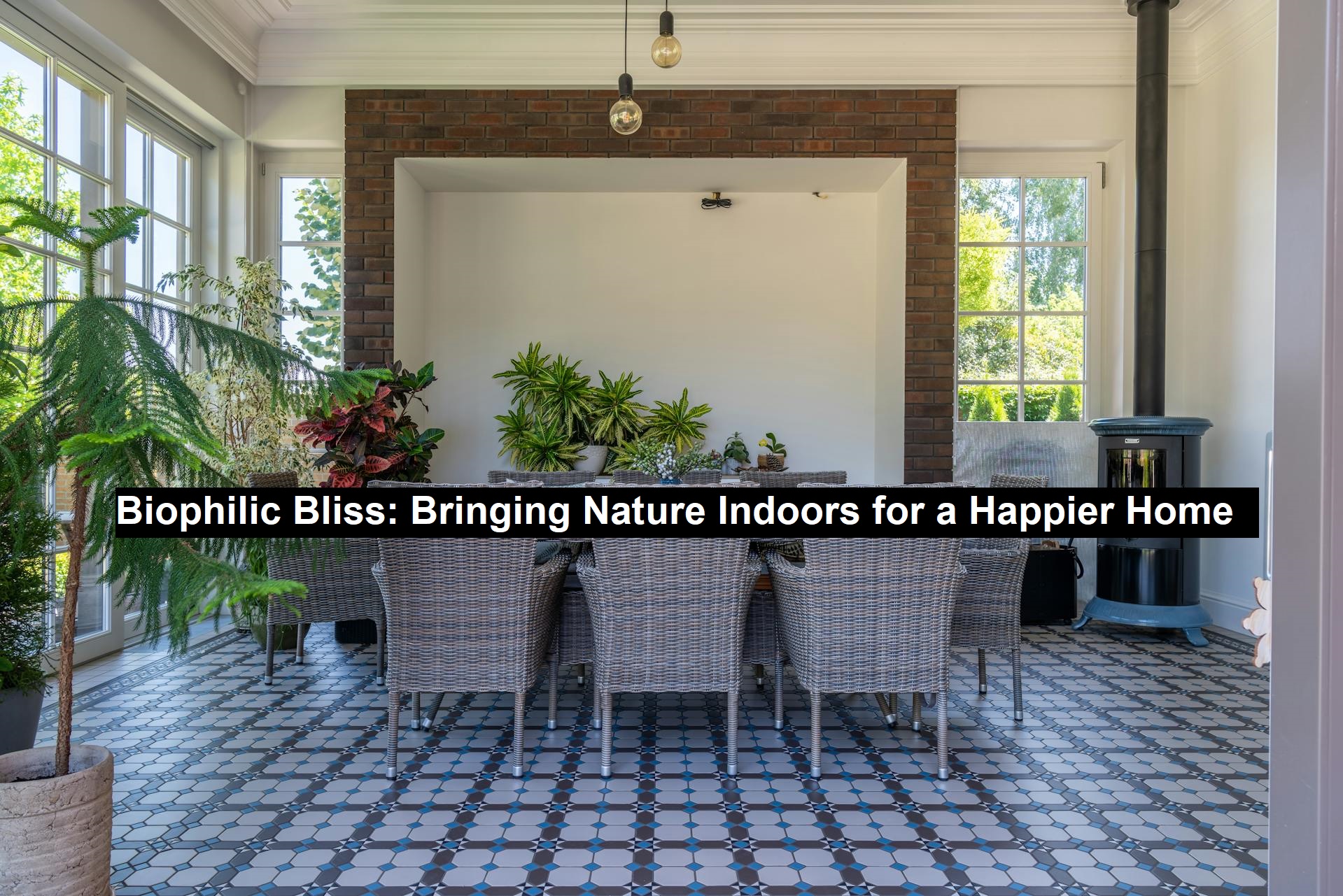 Biophilic Bliss: Bringing Nature Indoors for a Happier Home