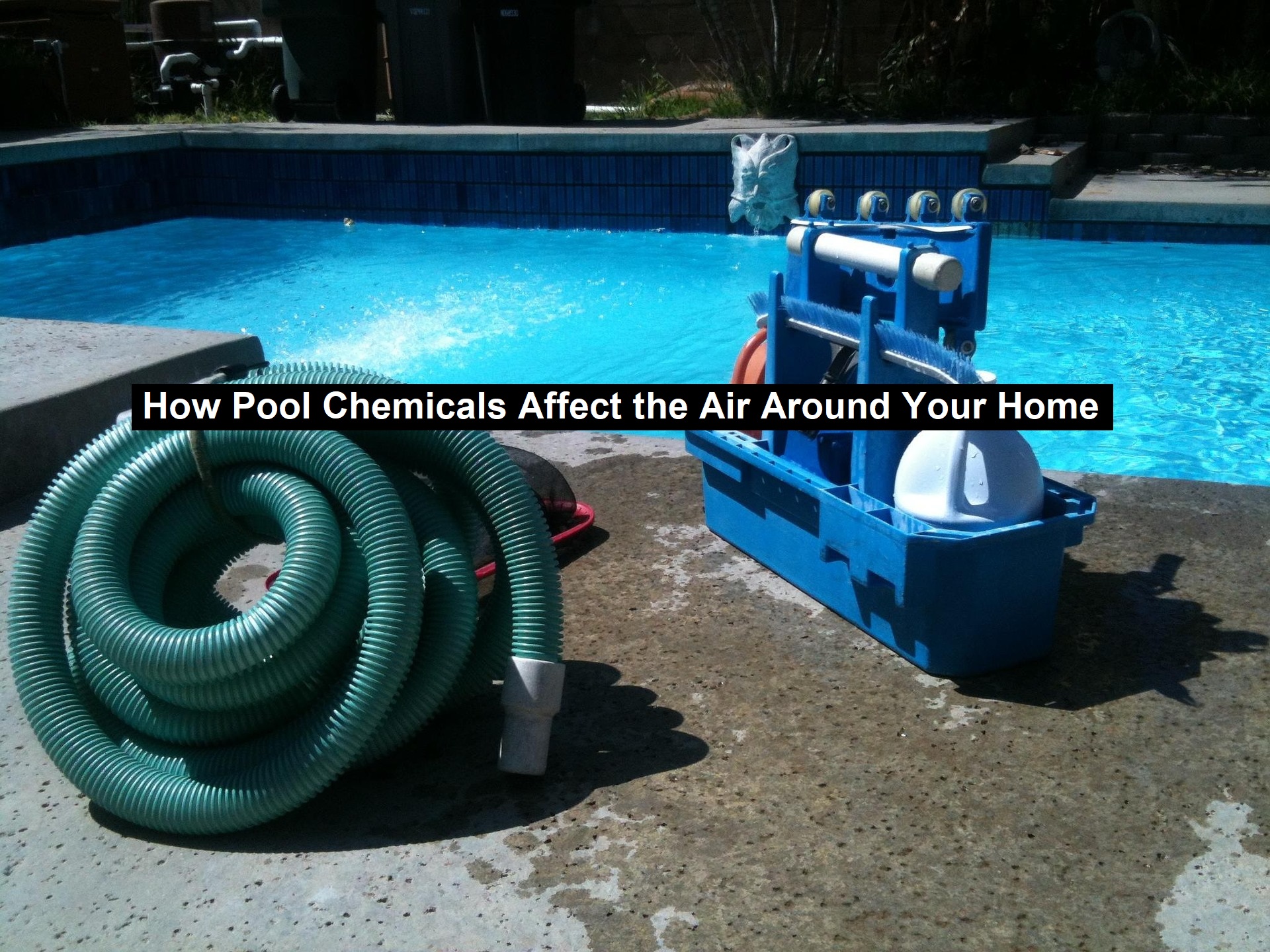 How Pool Chemicals Affect the Air Around Your Home
